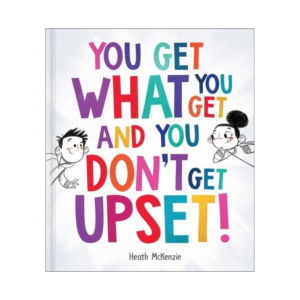 You Get What You Get Story Book About Life Lessons For Kids (Hardcover)