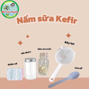 COMBO ĐẦY ĐỦ NẤM SỮA KEFIR LÀM SỮA CHUA TẠI NHÀ