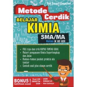 Metode Cerdik Belajar Kimia SMA/MA Kelas X XI XIII