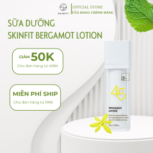 45 Sữa Dưỡng Giảm Thâm Ngừa Mụn Skinfit Bergamot Lotion