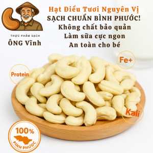 Hạt Điều Tươi Nguyên Hạt Đã Bóc Vỏ – Làm Sữa | Nấu Ăn | Ăn Chay – Ông Vĩnh | 100% Điều Sạch Bình Phước