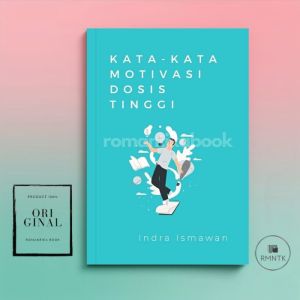 Buku Kata-kata Motivasi Dosis Tinggi - Indra Ismawan | Narasi Romantika Book