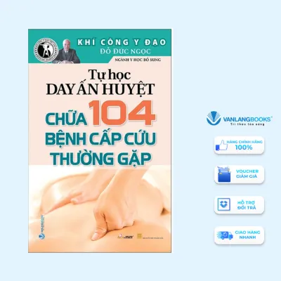 Sách - Khí Công Y Đạo - Tự Học Day Ấn Huyệt - Chữa 104 Bệnh Cấp Cứu Thường Gặp-Vanlangbooks