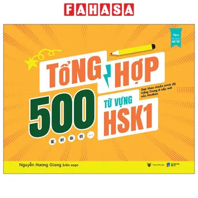 Fahasa - Sách - Tổng Hợp 500 Từ Vựng HSK1 - Dựa Theo Chuẩn Trình Độ Tiếng Trung 9 Cấp Mới Của Hanban
