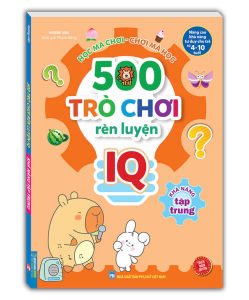 Sách - 500 trò chơi rèn luyện IQ (4-10 tuổi) - Khả năng tập trung (sách bản quyền)