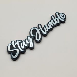 Emblem akrilik sticker acrylic Stay Humble panjang