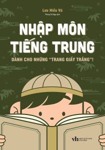 Nhập Môn Tiếng Trung - Dành Cho Những "Trang Giấy Trắng"!