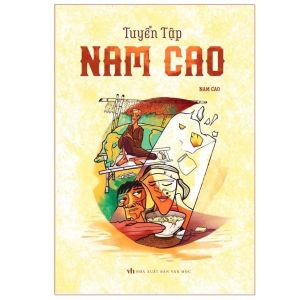 ách: Tuyển Tập Các Tác Giả Văn Học Việt Nam - Nam Cao Ngô Tất Tố Vũ Trọng Phụng Thạch Lam Nguyễn Công Hoan