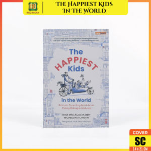 Buku Parenting The Happiest Kids in the World : Rahasia Anak-Anak Paling Bahagia Sedunia Turos