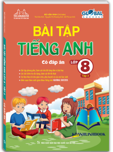 GLOBAL SUCCESS - BÀI TẬP TIẾNG ANH LỚP 8 Tập 2 (có đáp án)