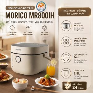 Nồi Cơm Điện Tử Cao Tần MORICO MR800IH (1.8L) - Công nghệ IH 360 độ Lòng nồi inox 316 Nấu cơm ngon chuẩn vị