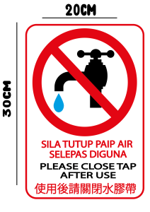 Close Water Tap Sign Sticker PVC Sticker WallWindow(WATERPROOF) Tutup Paip Air lepas guna Sticker Mengalis Air(PREMIUM)