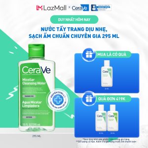 Nước tẩy trang dịu nhẹ sạch ẩm chuẩn chuyên gia CeraVe Micellar Cleansing Water 295ml