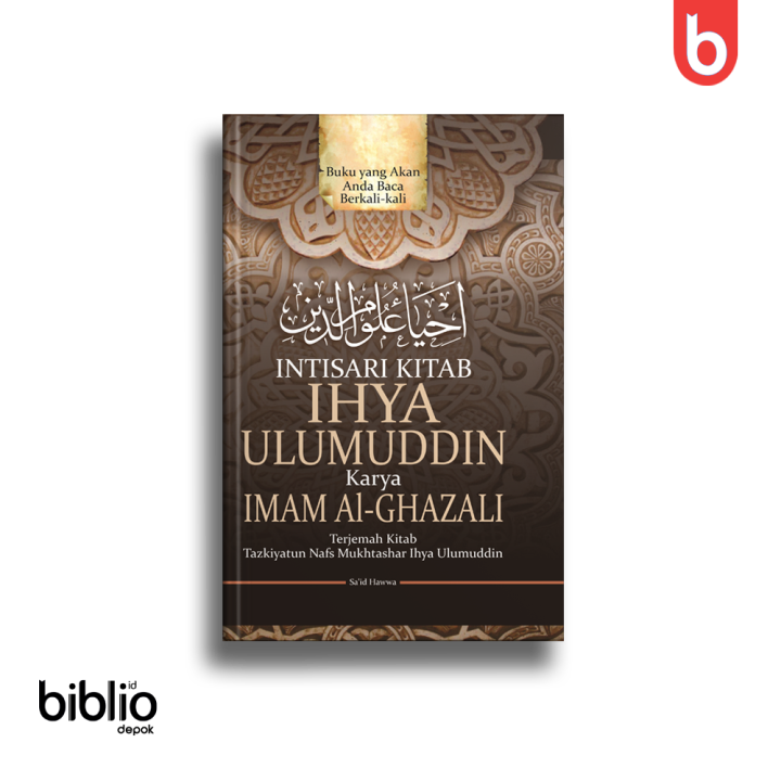 Buku Intisari Kitab IHYA ULUMUDDIN Karya Imam Al-Ghazali (Imam Al ...