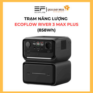 Trạm pin năng lượng di động EcoFlow River 3 Max Plus (khả năng mở rộng Pin lên đến 858Wh) - BH 5 năm