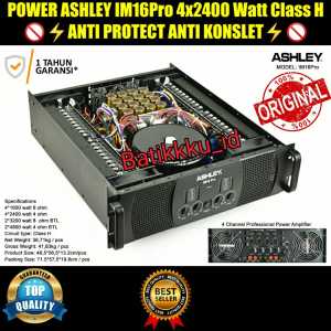 [ORIGINAL] POWER AMPLIFIER ASHLEY IM16PRO IM 16 PRO IM 16PRO ORIGINAL 4CH CLASS H 4 X 2700 WATT IM16
