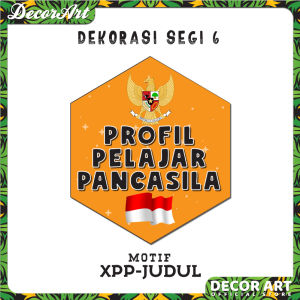 DecorArt - Dekorasi Kelas Hiasan Dinding Segi 6 Hexagonal Tema Profil Pelajar Pancasila (Kode: HEXA XPPp)