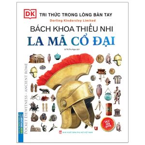 Tri thức trong lòng bàn tay - LA MÃ CỔ ĐẠI (bìa cứng)