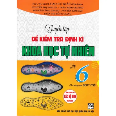 SÁCH - tuyển tập đề kiểm tra định kì khoa học tự nhiên lớp 6 (theo chương trình giáo dục phổ thông mới)