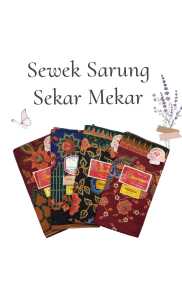 KAIN BATIK UNGGUL JAYA SEKAR MEKAR / SEWEK SARUNG SEKAR MEKAR UNGGUL JAYA