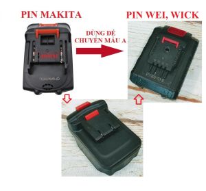 SV Đế chuyển pin Makita 18V - 21V và pin trung quốc WEI WICK