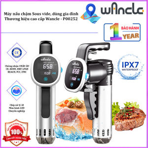 Máy nấu chậm Sous vide dùng cho gia đình. Thương hiệu cao cấp Wancle - P00252