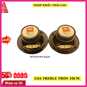Loa treble jbl tròn 10cm cao cấp nhập khẩu thái lan giá tri ân khách hàng giá 1 chiếc