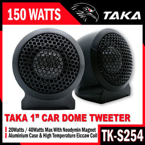 TAKA 150Watts 1 Car Dome Tweeter Audio TK-S254 Suitable for all type of car Loudspeaker