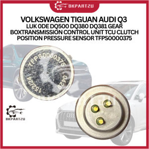 VOLKSWAGEN TIGUAN AUDI Q3 LUK 0DE DQ500 DQ380 DQ381 TRANSMISSION TCU CLUTCH POSITION PRESSURE SENSOR
