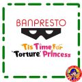 SOLD SEPARATELY Banpresto T*rture Princess - Princess / Maomao-Chan / T*rture Sold by Toyzone Xpress. 
