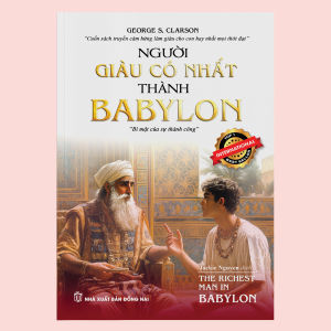 Người giàu có nhất thành Babylon - Tư Duy Làm Giàu Hay Nhất Mọi Thời Đại - Bìa mềm