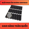 MÁI NGÓI NHỰA ÂM DƯƠNG SANTIAGO. 