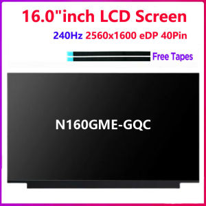 16 Inch Laptop LCD Screen N160GME-GQC N160GME GQC Replacement Display Panel 2560x1600 IPS 100% DCI-P3 240Hz eDP 40 Pins