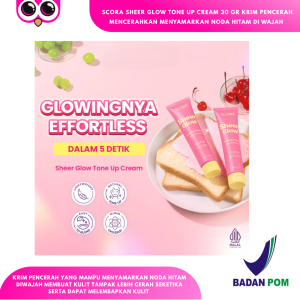 SCORA SHEER GLOW TONE UP CREAM 30 GR KRIM PENCERAH MENCERAHKAN MENYAMARKAN NODA HITAM DI WAJAH