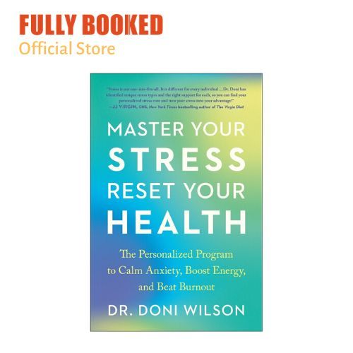 Master Your Stress, Reset Your Health: The Personalized Program to Calm Anxiety, Boost Energy, and Beat Burnout (Paperback)