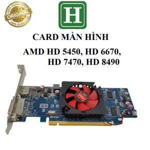 Card đồ họa AMD Radeon HD 5450 6670 7470 8490 - hàng zin tháo máy BH 6 tháng