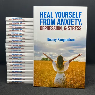 HEAL YOURSELF FROM ANXIETY DEPRESSION AND STRESS by Bestselling Author Disney Panganiban