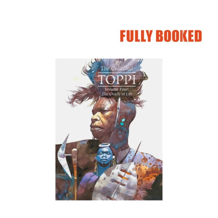 The Cradle of Life The Collected Toppi, Vol. 4 (Hardcover) by Sergio