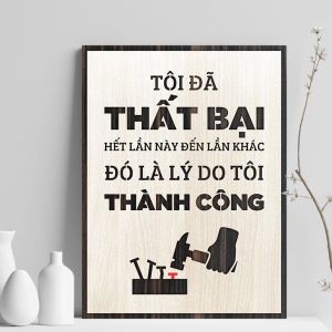 Tranh gỗ 3D cắt lớp – Tôi đã thất bại hết lần này đến lần khác đó là lý do tôi thành công  “Tôi đã thất bại hết lần này đến lần khác đó là lý do tôi thành công” – một tuyên ngôn mạnh mẽ dành cho những ai dám thử dám sai và dám đứng dậy để đi tiếp. Đây