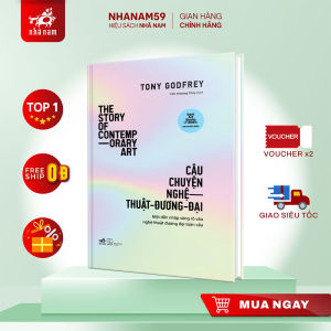 Sách - Câu chuyện nghệ thuật đương đại (Tony Godfrey) (Nhã Nam)