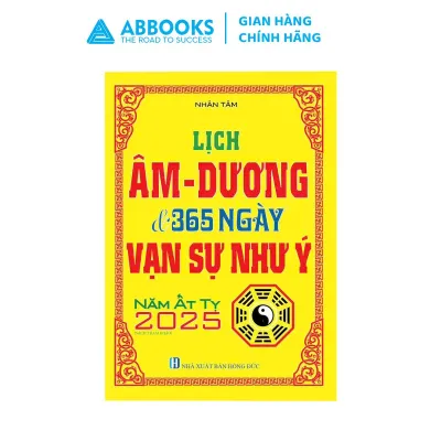 Sách - Lịch Âm Dương và 365 ngày vạn sự như ý - Năm Ất Tỵ 2025