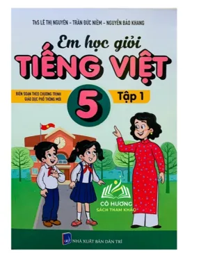 Sách - Em Học Giỏi Tiếng Việt Lớp 5 Tập 1 (Biên Soạn theo chương trình GDPT Mới)