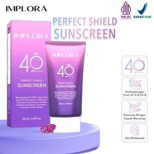 IMPLORA Perfect Shield Sunscreen SPF 40 PA++++ | Sunscreen Wajah | Tabir Surya