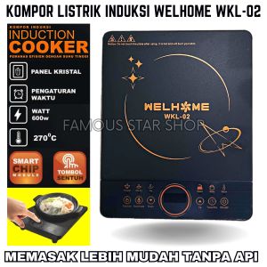 Kompor Listrik Induksi 600W WELHOME WKL-02 Smart Chip Serbaguna | Tahan Air | Otomatis Mati | Pengatur Timer | Bahan Alas Dari Kaca Kristal | Layar Digital Display Sentuh | Terdapat Kipas Pendingin - FAMOUS STAR SHOP