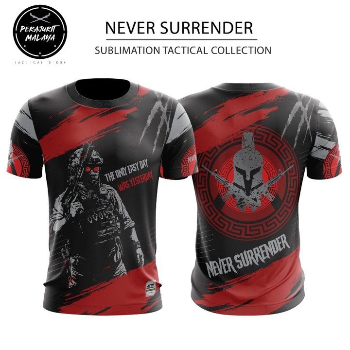 TACTICAL T SHIRT BAJU TAKTIKAL SUBLIMATION T SHIRT NEVER SURRENDER