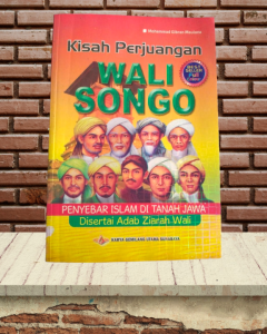 KISAH PERJUANGAN WALI SONGO PENYEBAR ISLAM DI TANAH JAWA OLEH MOHAMMAD GIBRAN MAULANA