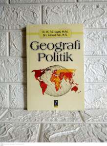 GEOGRAFI POLITIK     Dr. Hj. Sri Hayati M.Pd.   Drs. Ahmad Yani M.Si.     REFIKA ADITAMA AJ-PLT