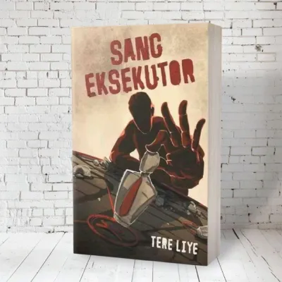 NOVEL SANG EKSEKUTOR Karya Terbaru TERE LIYE