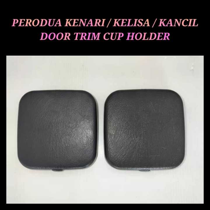 🇯🇵🇯🇵 Door Trim Cup Holder / Pemegang Cawan Perodua Kenari / Kancil