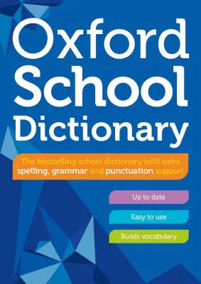 Oxford School Dictionary: Childrens English Dictionary for Age 10+ - Year Group 6 & 7 - Ideal for Homework Literacy & KS2-KS3 Support (Oxford Primary School Dictionaries)
